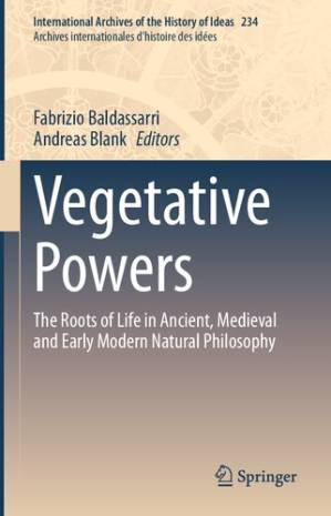 دانلود کتاب Vegetative Powers: The Roots of Life in Ancient, Medieval and Early Modern Natural Philosophy
