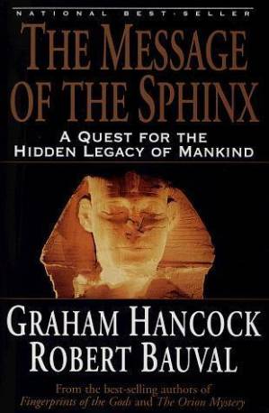 دانلود کتاب The Message of the Sphinx: A Quest for the Hidden Legacy of Mankind