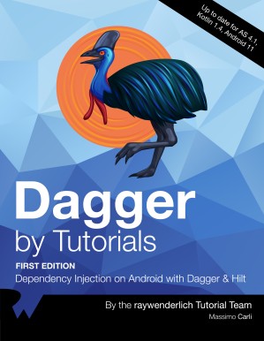 دانلود کتاب Dagger by Tutorials: Dependency Injection on Android with Dagger & Hilt