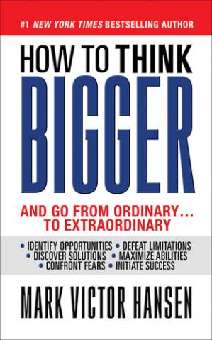 دانلود کتاب How to Think Bigger: And Go From Ordinary…To Extraordinary