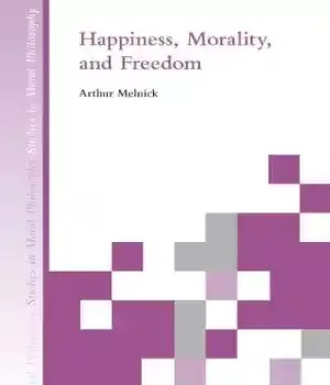 دانلود کتاب Happiness, Morality, and Freedom