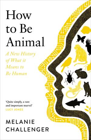 دانلود کتاب How to Be Animal: A New History of What It Means to Be Human