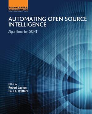 دانلود کتاب Automating Open Source Intelligence: Algorithms for OSINT