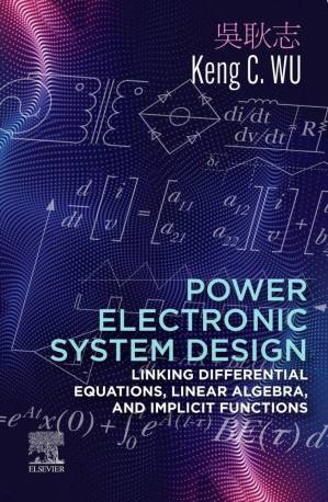 دانلود کتاب Power Electronic System Design: Linking Differential Equations, Linear Algebra, and Implicit Functions
