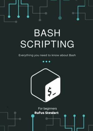 دانلود کتاب Bash Scripting: Everything you need to know about Bash