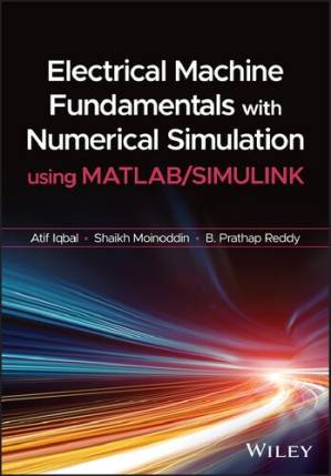 دانلود کتاب Electrical Machine Fundamentals with Numerical Simulation using MATLAB / SIMULINK