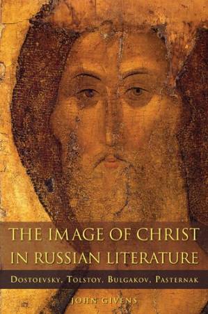دانلود کتاب The Image of Christ in Russian Literature: Dostoevsky, Tolstoy, Bulgakov, Pasternak