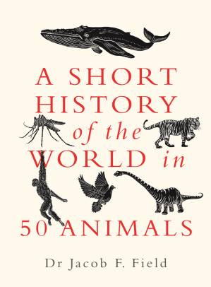 دانلود کتاب A Short History of the World in 50 Animals