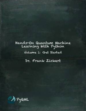 دانلود کتاب Hands-On Quantum Machine Learning With Python Volume 1: Get Started