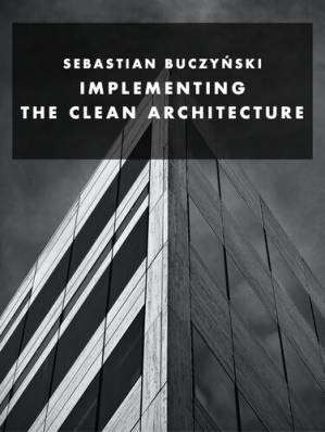 دانلود کتاب Implementing The Clean Architecture