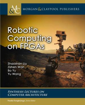 دانلود کتاب Robotic Computing on FPGAs (Synthesis Lectures on Distributed Computing Theory)
