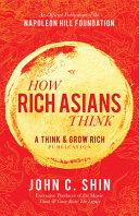 دانلود کتاب How Rich Asians Think: A Think and Grow Rich Publication (Official Publication of the Napoleon Hill Foundation)