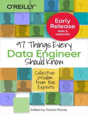 دانلود کتاب 97 Things Every Data Engineer Should Know: Collective Wisdom from the Experts