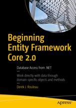 دانلود کتاب Beginning Entity Framework Core 2.0: Database Access from .NET – Work directly with data through domain-specific objects and methods