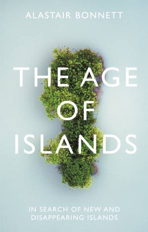 دانلود کتاب The Age of Islands : In Search of New and Disappearing Islands