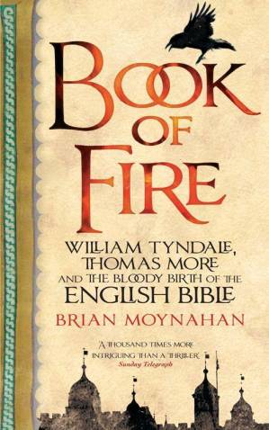 دانلود کتاب Book of Fire: William Tyndale, Thomas More and the Bloody Birth of the English Bible