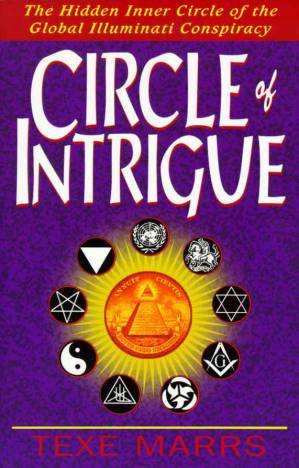 دانلود کتاب Circle of Intrigue: The Hidden Inner Circle of the Global Illuminati Conspiracy