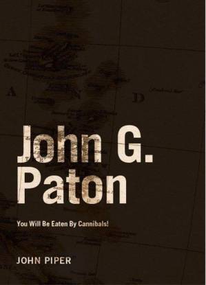 دانلود کتاب John G. Paton: You Will Be Eaten By Cannibals!