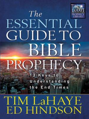 دانلود کتاب The Essential Guide to Bible Prophecy: 13 Keys to Understanding the End Times