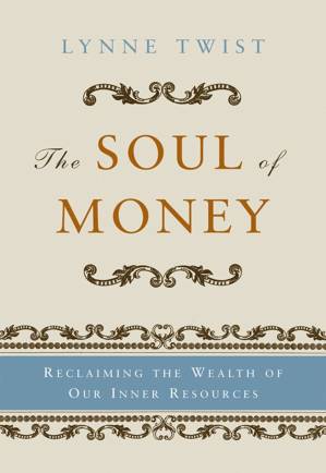دانلود کتاب The Soul of Money: Transforming Your Relationship With Money and Life