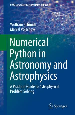 دانلود کتاب Numerical Python in Astronomy and Astrophysics: A Practical Guide to Astrophysical Problem Solving (Undergraduate Lecture Notes in Physics)