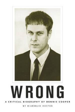 دانلود کتاب Wrong: A Critical Biography of Dennis Cooper