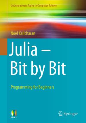 دانلود کتاب Julia – Bit by Bit: Programming for Beginners (Undergraduate Topics in Computer Science)