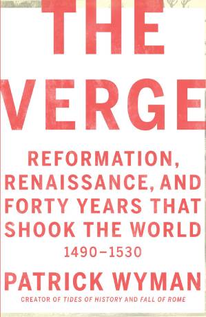 دانلود کتاب The Verge: Reformation, Renaissance, and Forty Years that Shook the World