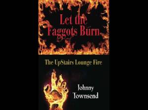 دانلود کتاب Let the Faggots Burn: The Upstairs Lounge Fire