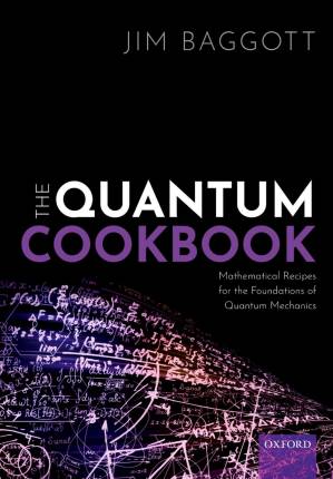 دانلود کتاب The Quantum Cookbook: Mathematical Recipes for the Foundations of Quantum Mechanics