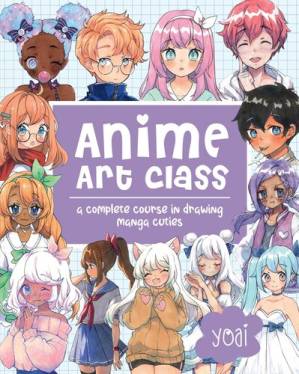 دانلود کتاب Anime Art Class: A Complete Course in Drawing Manga Cuties