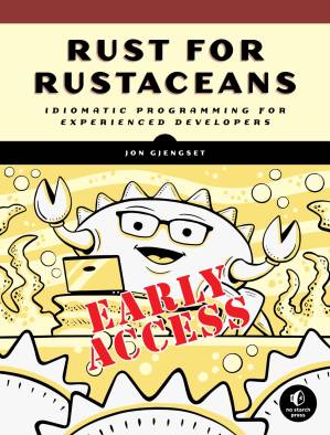دانلود کتاب Rust For Rustaceans: Idiomatic Programming for Experienced Developers (Early Access)