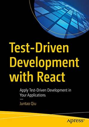 دانلود کتاب Test-Driven Development with React: Apply Test-Driven Development in Your Applications