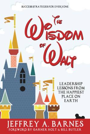 دانلود کتاب The Wisdom of Walt · Leadership Lessons From the Happiest Place on Earth (Disneyland) · Success Strategies for Everyone (From Walt Disney and Disneyland)