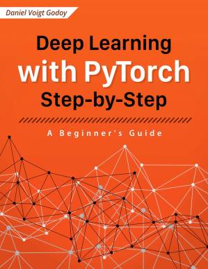 دانلود کتاب Deep Learning with PyTorch Step-by-Step: A Beginner’s Guide