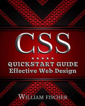 دانلود کتاب CSS: QuickStart Guide – Effective Web Design (CSS, HTML, JavaScript, Programming)