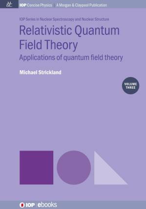 دانلود کتاب Relativistic Quantum Field Theory, Volume 3: Applications of Quantum Field Theory