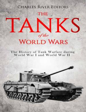 دانلود کتاب The Tanks of the World Wars: The History of Tank Warfare during World War I and World War II