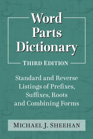 دانلود کتاب Word parts dictionary – standard and reverse listings of prefixes, suffixes, roots and combining forms 3 ed.