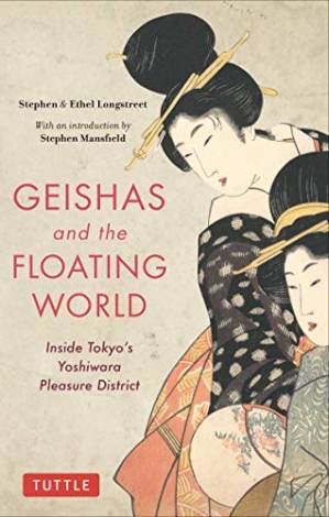 دانلود کتاب Geishas and the Floating World: Inside Tokyo’s Yoshiwara Pleasure District (2020)