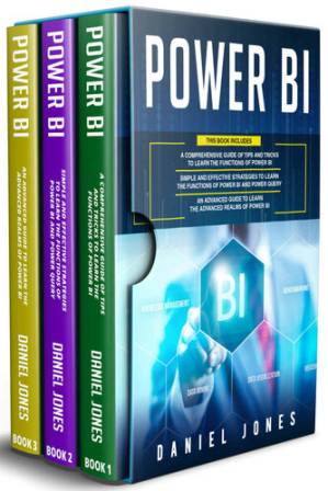 دانلود کتاب Power BI: 3 in 1- Comprehensive Guide of Tips and Tricks to Learn the Functions of Power BI+ Simple and Effective Strategies+ Advanced Guide to Learn the Advanced Realms of Power BI