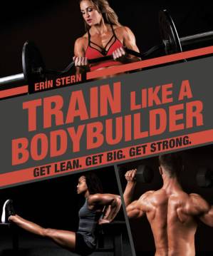دانلود کتاب Train Like a Bodybuilder : Get Lean. Get Big. Get Strong
