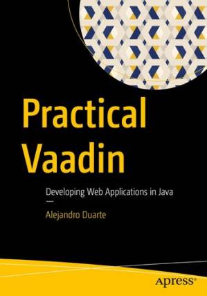 دانلود کتاب Practical Vaadin: Developing Web Applications in Java