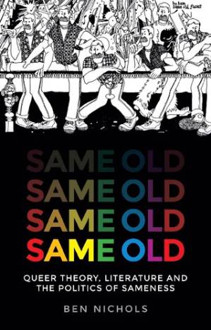 دانلود کتاب Same Old: Queer Theory, Literature and the Politics of Sameness