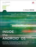 دانلود کتاب Inside the Android OS: Building, Customizing, Managing and Operating Android System Services (Android Deep Dive)