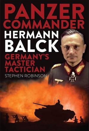 دانلود کتاب Panzer Commander Hermann Balck: Germany’s Master Tactician
