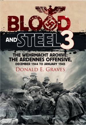 دانلود کتاب Blood and Steel 3: The Wehrmacht Archive – The Ardennes Offensive, December 1944 to January 1945