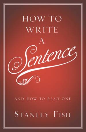 دانلود کتاب How to Write a Sentence: And How to Read One