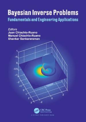 دانلود کتاب Bayesian Inverse Problems: Fundamentals and Engineering Applications
