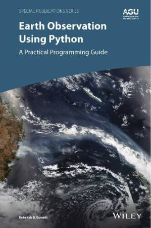 دانلود کتاب Earth Observation Using Python: A Practical Programming Guide (Special Publications)